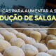 4 Dicas aumentar produção de Salgados