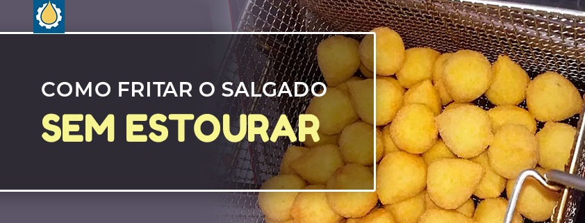 Como fritar sem estourar