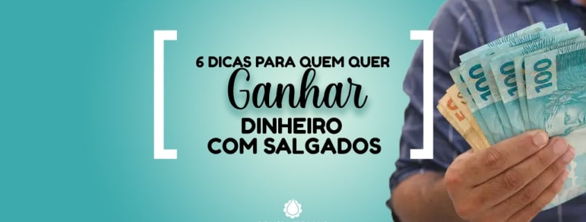 ganhar dinheiro salgados