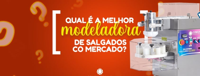melhor modeladora de salgados do mercado