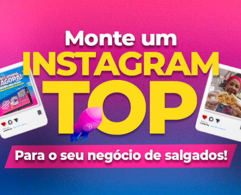 DICAS VALIOSAS PARA O INSTAGRAM DO SEU NEGÓCIO DE SALGADOS!