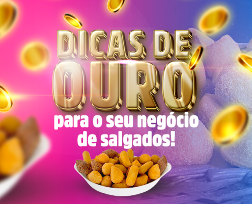 Dicas de ouro para o seu negócio de salgados